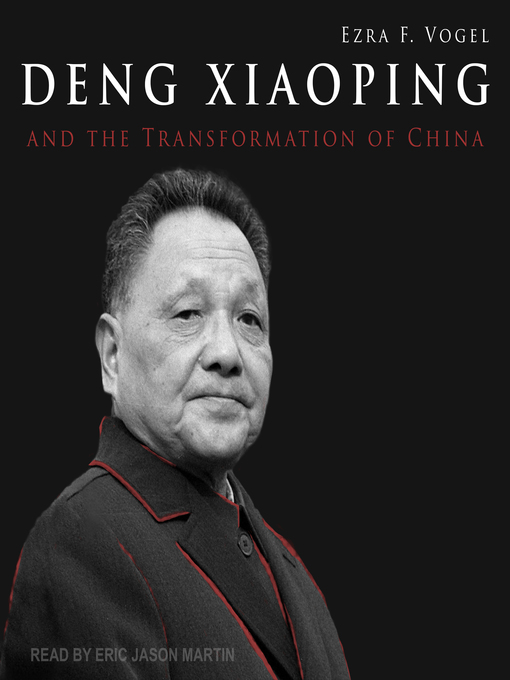 Title details for Deng Xiaoping and the Transformation of China by Ezra F. Vogel - Available